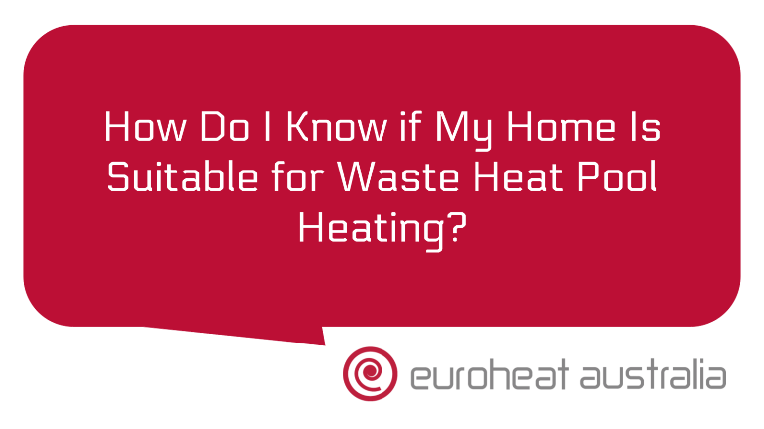 How Do I Know If My Home Is Suitable For Waste Heat Pool Heating Euroheat Australia Wa