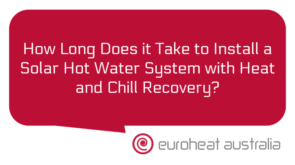 how-long-does-it-take-to-install-a-solar-hot-water-system-with-heat-and