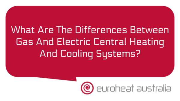 What Are The Differences Between Gas And Electric Central Heating And